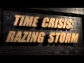 Time Crisis Razing Storm - Trailer di debutto